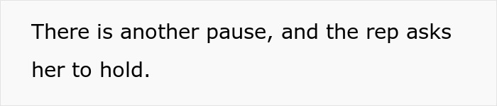 Text reads, "There is another pause, and the rep asks her to hold," illustrating a company's decision dilemma. Text reads, "There is another pause, and the rep asks her to hold," illustrating a company's decision dilemma.