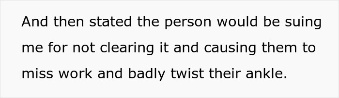 Text about a person being threatened with a lawsuit for not shoveling snow, leading to an injury. Text about a person being threatened with a lawsuit for not shoveling snow, leading to an injury.