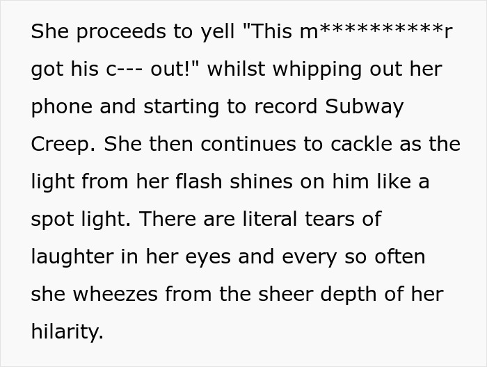 Text describing a woman confronting a subway pervert, laughing as she records him. Text describing a woman confronting a subway pervert, laughing as she records him.