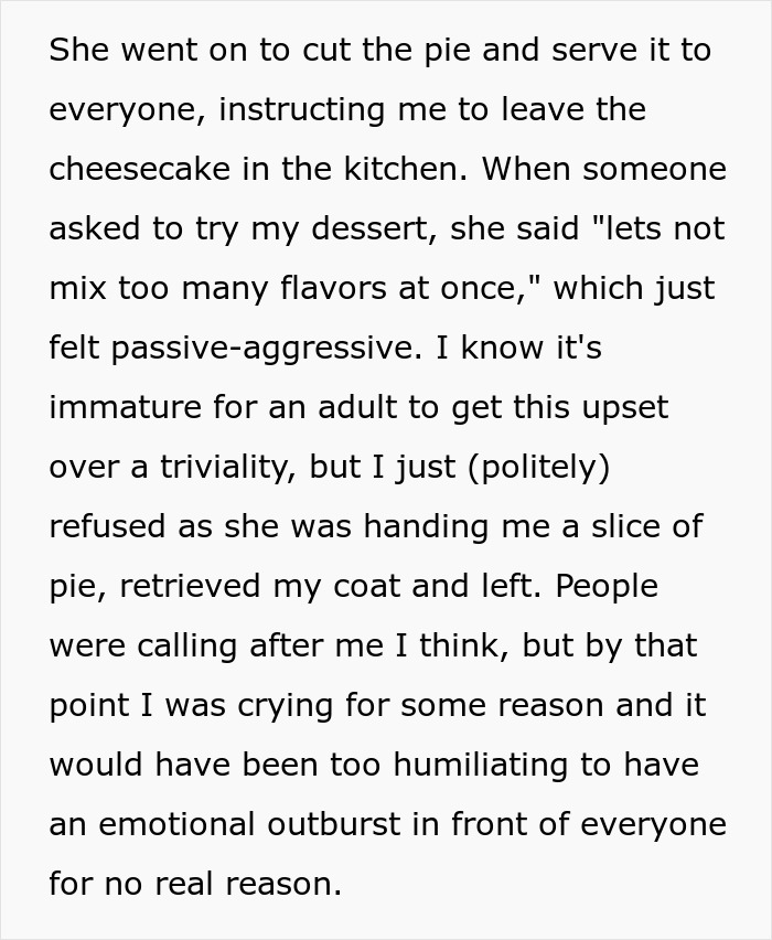 Woman upset, leaves Thanksgiving dinner after mom insists on serving her own pie instead of daughter's cake. Woman upset, leaves Thanksgiving dinner after mom insists on serving her own pie instead of daughter's cake.