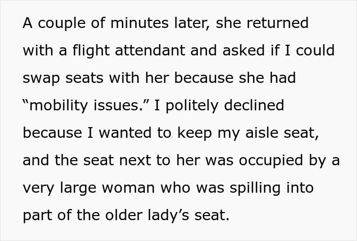 Text narrative of a passenger refusing to swap airplane seats with a lady claiming mobility issues. Text narrative of a passenger refusing to swap airplane seats with a lady claiming mobility issues.