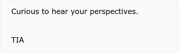 Text on a plain background reading, "Curious to hear your perspectives. TIA. Text on a plain background reading, "Curious to hear your perspectives. TIA.