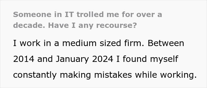 Text about IT guy's secret sabotage of a woman's career at a medium-sized firm from 2014 to 2024. Text about IT guy's secret sabotage of a woman's career at a medium-sized firm from 2014 to 2024.