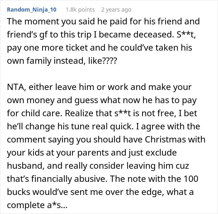Comment criticizing a man's decision to pay for friends on a trip while expecting a $100 Christmas plan from his wife. Comment criticizing a man's decision to pay for friends on a trip while expecting a $100 Christmas plan from his wife.