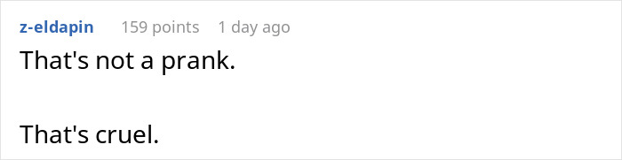 Comment criticizing fiance house prank as cruel. Comment criticizing fiance house prank as cruel.