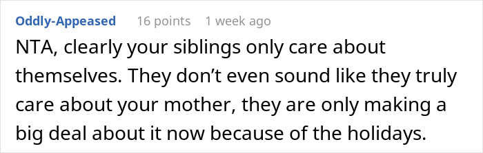Reddit comment about siblings being upset over placing mom in care facility before holidays. Reddit comment about siblings being upset over placing mom in care facility before holidays.