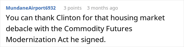 Reddit comment discussing Clinton's impact on the housing market debacle. Reddit comment discussing Clinton's impact on the housing market debacle.
