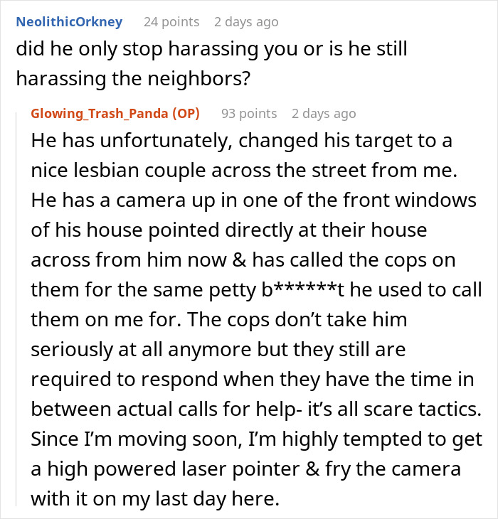 Reddit comment discussing petty revenge against a bothersome neighbor with a camera. Reddit comment discussing petty revenge against a bothersome neighbor with a camera.