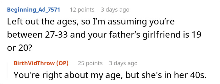 Screenshot of a Reddit comment thread discussing the age difference between a person and their father's girlfriend. Screenshot of a Reddit comment thread discussing the age difference between a person and their father's girlfriend.