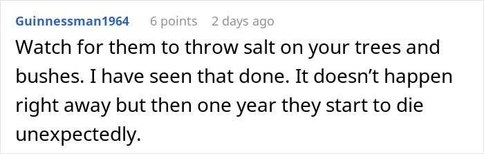 Comment discussing tree cutting and neighbor's petty revenge tactics involving salt. Comment discussing tree cutting and neighbor's petty revenge tactics involving salt.