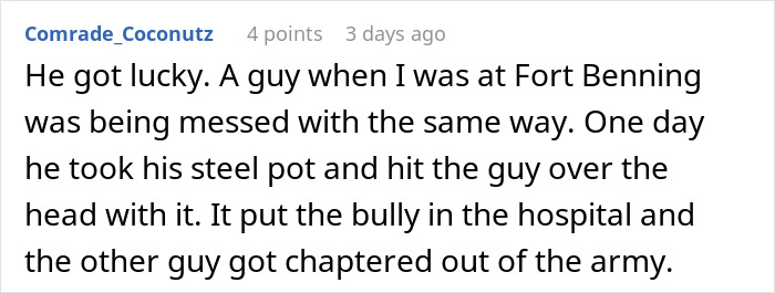 Comment about a Fort Benning incident where a guy retaliated against a bully, leading to disciplinary action. Comment about a Fort Benning incident where a guy retaliated against a bully, leading to disciplinary action.