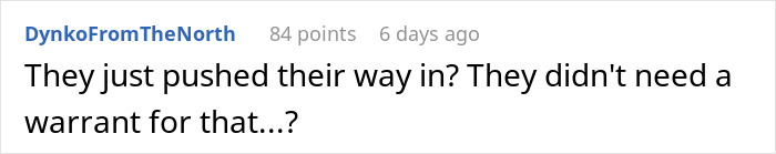 Comment discussing a situation involving a neighbor and police entry without a warrant. Comment discussing a situation involving a neighbor and police entry without a warrant.