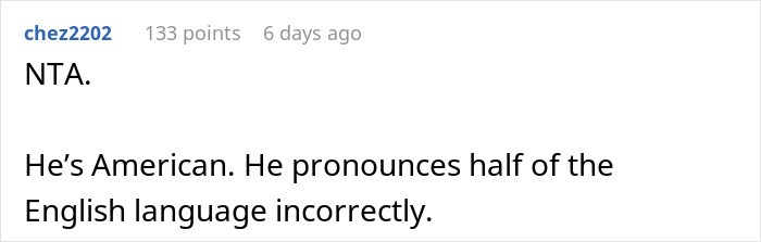 Comment shames a judgmental American for mocking mispronunciation, highlighting irony in language use. Comment shames a judgmental American for mocking mispronunciation, highlighting irony in language use.