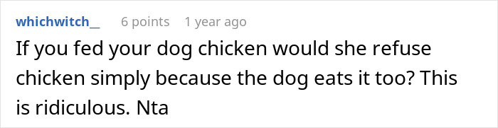 Reddit comment discussing feeding a dog chicken, questioning if one would refuse it. NTA remark included. Reddit comment discussing feeding a dog chicken, questioning if one would refuse it. NTA remark included.
