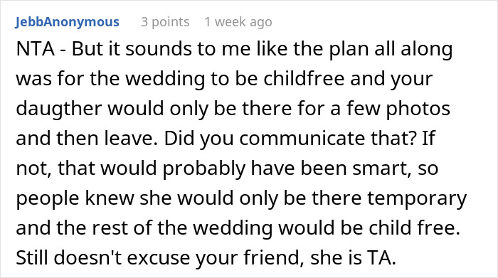 Comment discussing child-free wedding controversy with the bride bringing her baby. Comment discussing child-free wedding controversy with the bride bringing her baby.