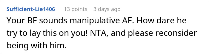 Comment discussing boyfriend's behavior, suggesting manipulation and reconsidering the relationship. Comment discussing boyfriend's behavior, suggesting manipulation and reconsidering the relationship.