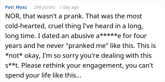Comment criticizing a cruel fiance surprise house prank and advising to rethink engagement. Comment criticizing a cruel fiance surprise house prank and advising to rethink engagement.