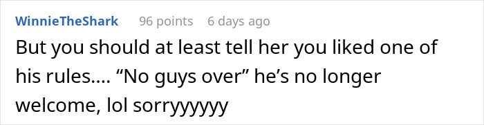 Screenshot of a humorous comment discussing a roommate's boyfriend no longer being welcome. Screenshot of a humorous comment discussing a roommate's boyfriend no longer being welcome.