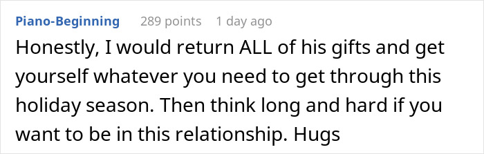 Comment advising to return gifts and reassess relationship after surprise goes wrong. Comment advising to return gifts and reassess relationship after surprise goes wrong.