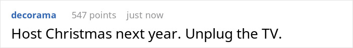 "Comment suggesting to unplug the TV for hosting Christmas next year, referencing brother, Rocky, and movie. "Comment suggesting to unplug the TV for hosting Christmas next year, referencing brother, Rocky, and movie.