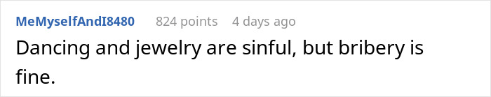 Reddit comment humorously contrasts sinfulness of dancing, jewelry with bribery attempts at weddings. Reddit comment humorously contrasts sinfulness of dancing, jewelry with bribery attempts at weddings.