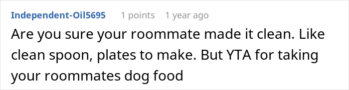 Text comment discussing roommate cleanliness and taking dog food. Text comment discussing roommate cleanliness and taking dog food.