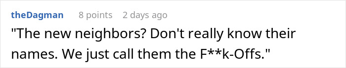 Comment about new neighbors with a humorous nickname, relating to a tree cutting demand and petty revenge. Comment about new neighbors with a humorous nickname, relating to a tree cutting demand and petty revenge.