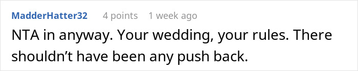 Comment text supporting bride's wedding decisions despite child-free policy controversy. Comment text supporting bride's wedding decisions despite child-free policy controversy.