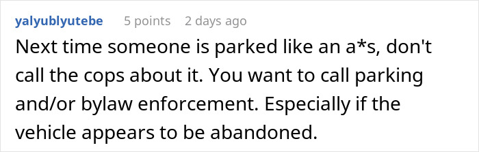 Comment discussing alternatives to calling police for illegal parking issues. Comment discussing alternatives to calling police for illegal parking issues.