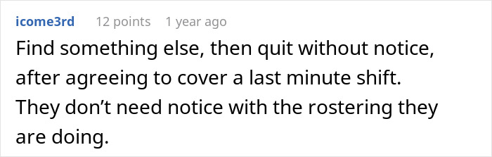Comment discusses quitting a job without notice due to unfair rostering, related to boss cutting employee hours. Comment discusses quitting a job without notice due to unfair rostering, related to boss cutting employee hours.