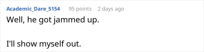 Text exchange about illegal parking with humorous response, "Well, he got jammed up. I'll show myself out. Text exchange about illegal parking with humorous response, "Well, he got jammed up. I'll show myself out.