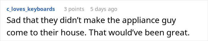 Reddit comment criticizing company decision about appliance repair service. Reddit comment criticizing company decision about appliance repair service.