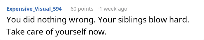 Comment expressing support for a son placing mom in a care facility, mentioning unsupportive siblings. Comment expressing support for a son placing mom in a care facility, mentioning unsupportive siblings.