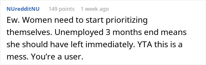 Comment criticizing lack of job and self-awareness, advising women to prioritize themselves over unemployed partners. Comment criticizing lack of job and self-awareness, advising women to prioritize themselves over unemployed partners.