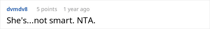 Comment on Reddit: "She's...not smart. NTA. Comment on Reddit: "She's...not smart. NTA.