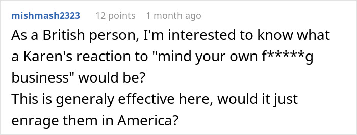 Text discussing British reaction to a Karen asking about masks and petty revenge in America. Text discussing British reaction to a Karen asking about masks and petty revenge in America.