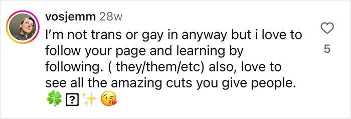 Comment praising inclusive haircuts and learning about diverse identities. Comment praising inclusive haircuts and learning about diverse identities.