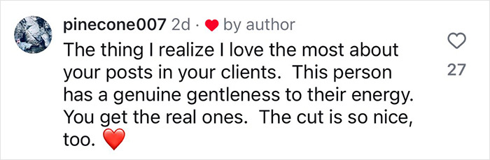 Social media comment praising a hairdresser’s inclusive cuts and gentle energy, featuring a heart emoji. Social media comment praising a hairdresser’s inclusive cuts and gentle energy, featuring a heart emoji.