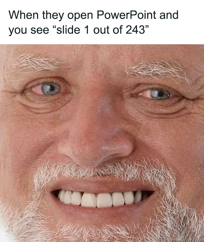 Close-up of smiling man's face under humorous caption about lengthy PowerPoint presentations, for science memes.