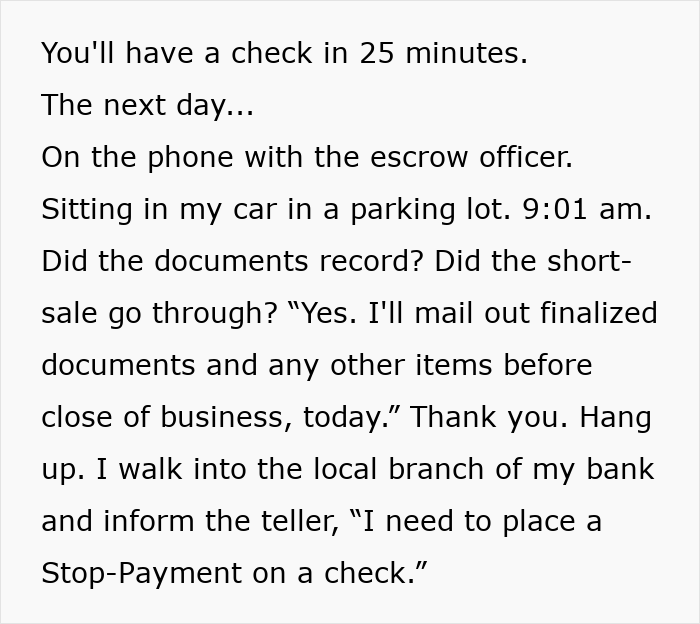 Text detailing a homeowner's conversation with an escrow officer and bank about a stop-payment on a check. Text detailing a homeowner's conversation with an escrow officer and bank about a stop-payment on a check.