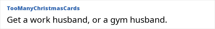Text suggesting to get a work husband or gym husband, related to the concept of a "work wife. Text suggesting to get a work husband or gym husband, related to the concept of a "work wife.