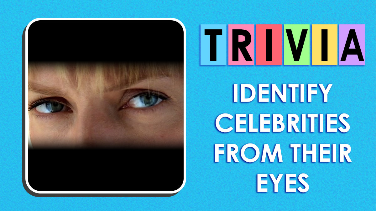 If You Think Your Facial Recognition Skills Are Better Than An iPhone, This Identify The Celeb By Their Eyes Trivia Is Your Perfect Match