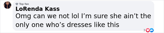 Facebook comment by LoRenda Kass expressing opinion on dressing style. Facebook comment by LoRenda Kass expressing opinion on dressing style.