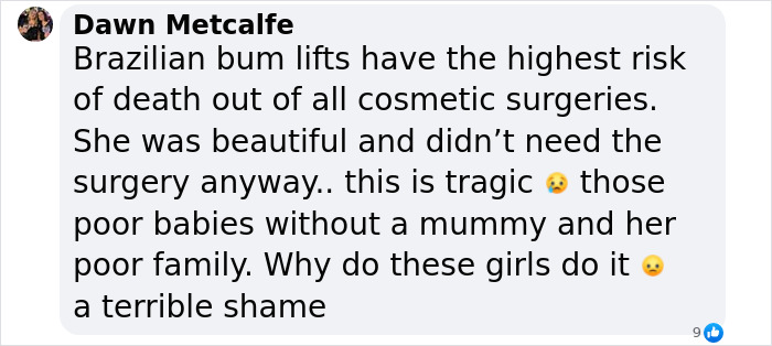 A comment discussing the high risk of death from Brazilian bum lift surgeries. A comment discussing the high risk of death from Brazilian bum lift surgeries.