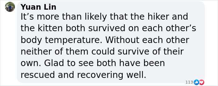 Comment discussing how a man trapped in a mountain ravine survived with the help of a kitten keeping him warm. Comment discussing how a man trapped in a mountain ravine survived with the help of a kitten keeping him warm.