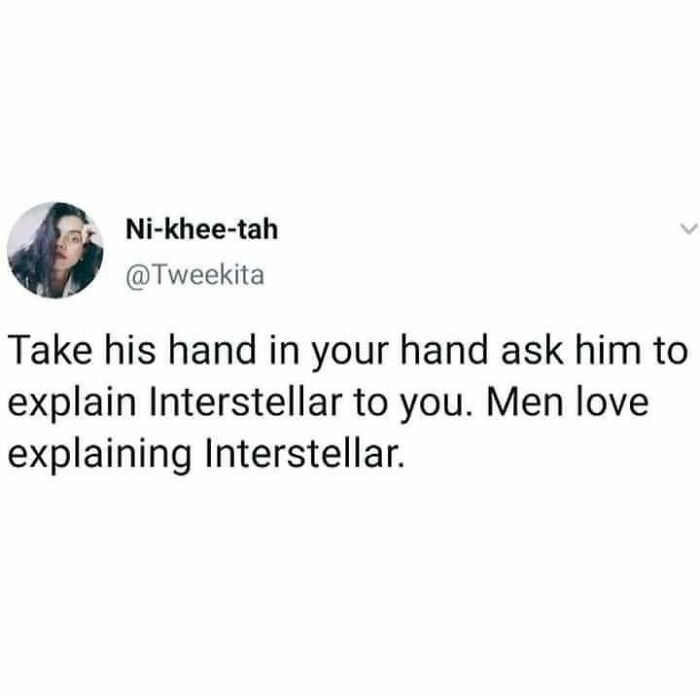 Tweet about asking men to explain "Interstellar" as a humorous take on science communication.