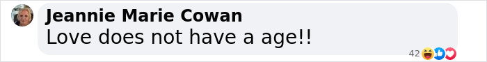 "Comment by Jeannie Marie Cowan stating 'Love does not have a age!!' with reaction emojis below. "Comment by Jeannie Marie Cowan stating 'Love does not have a age!!' with reaction emojis below.