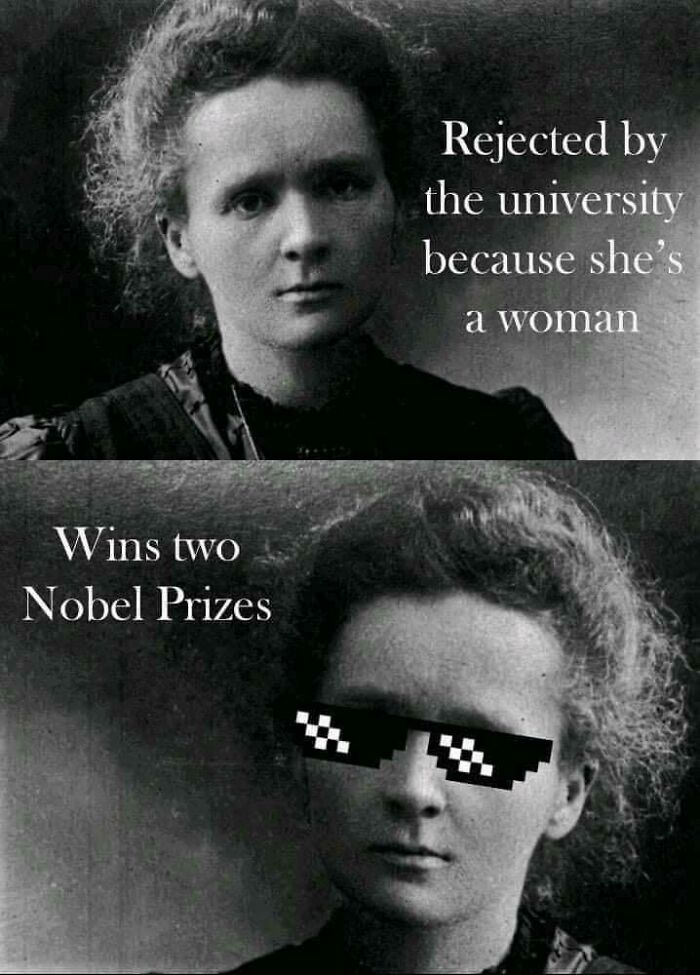 Historic photo with a science meme: "Rejected for being a woman, wins two Nobel Prizes" with pixelated sunglasses.