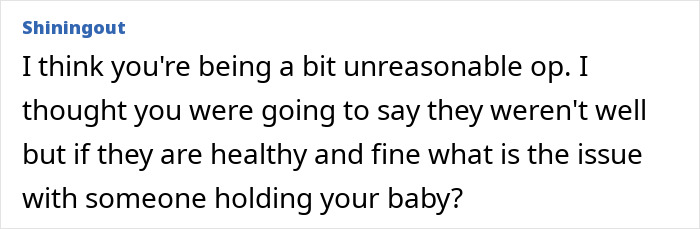 A comment questioning issues with in-laws holding a baby, expressing surprise at the mother's concerns. A comment questioning issues with in-laws holding a baby, expressing surprise at the mother's concerns.