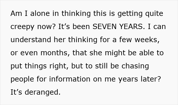 Text expressing frustration about an ex-friend tracking acquaintances for updates after 7 years. Text expressing frustration about an ex-friend tracking acquaintances for updates after 7 years.